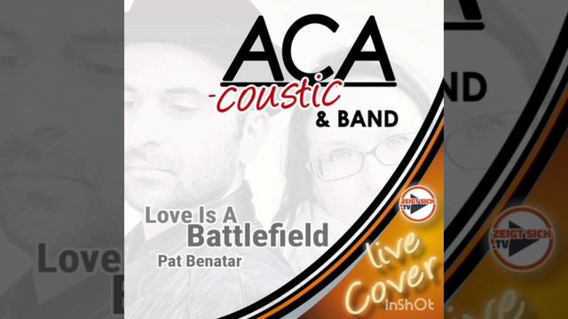 Love is a battlefield (cover) von ACA-coustic und Band смотреть онлайн