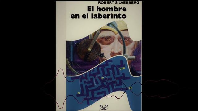El hombre en el laberinto - Robert Silverberg смотреть онлайн