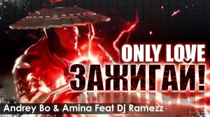 Andrey Bo & Amina Feat Dj Ramezz - Only Love