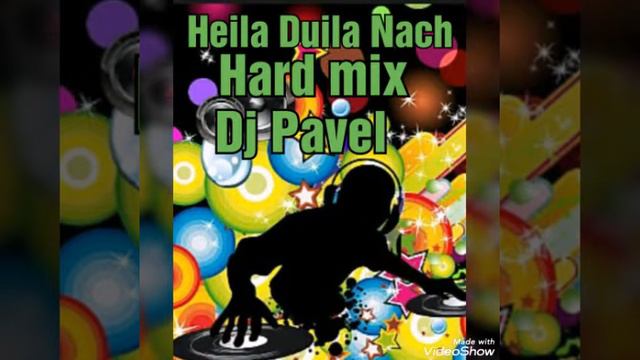 Heila Duila Nach(Hard mix)Dj Pavel смотреть онлайн
