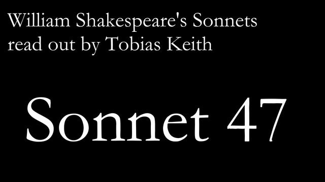 Sonnet 47 (William Shakespeare) смотреть онлайн