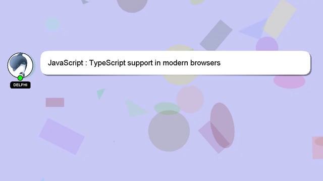 JavaScript : TypeScript support in modern browsers смотреть онлайн