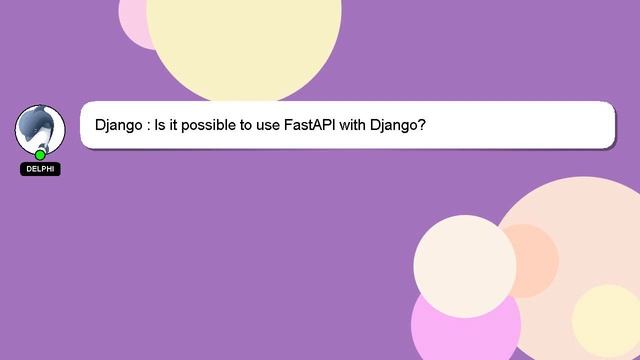 Django : Is it possible to use FastAPI with Django? смотреть онлайн