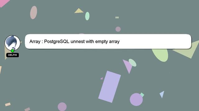 Array : PostgreSQL unnest with empty array смотреть онлайн