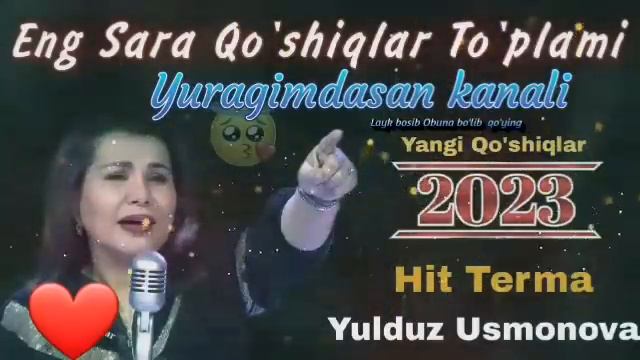 Yulduz Usmonova Qo'shiqlar To'plami 2023 🔥🔥 Юлдуз Усмонова кушиклар туплами 2023