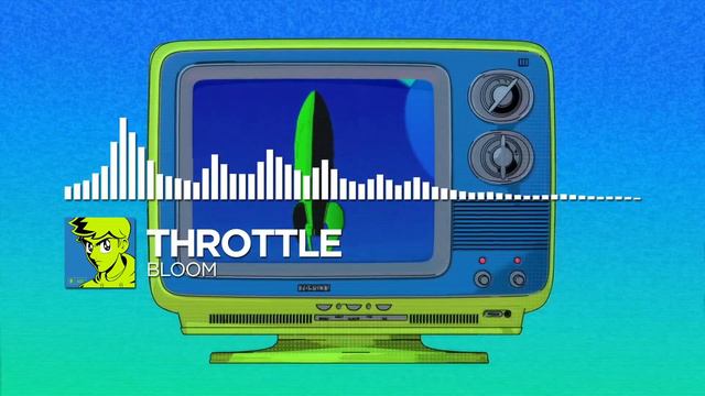 Throttle - Bloom [Monstercat Release]