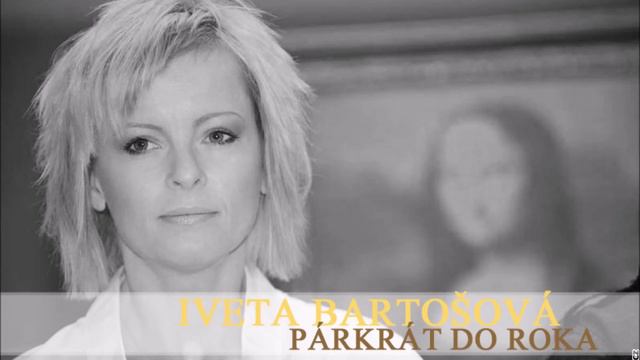 Iveta Bartošová - Parkrát do roka смотреть онлайн