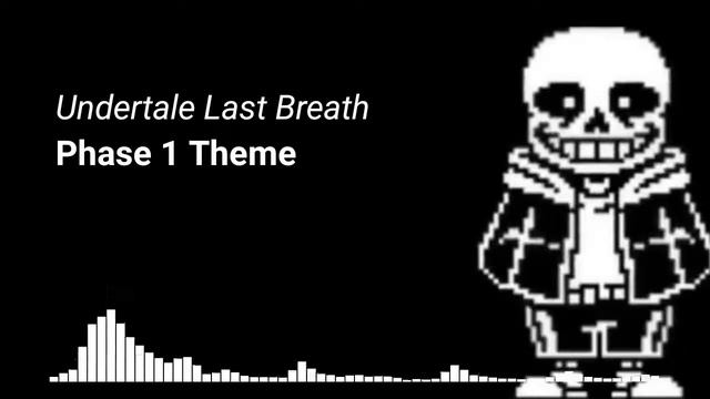 [Undertale Last Breath] Phase 1 Theme смотреть онлайн