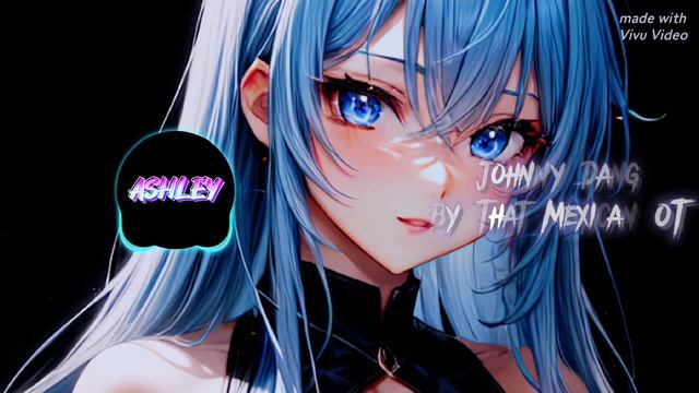 Johnny Dang (spedup&reverb) ❤️ By ASHLEY