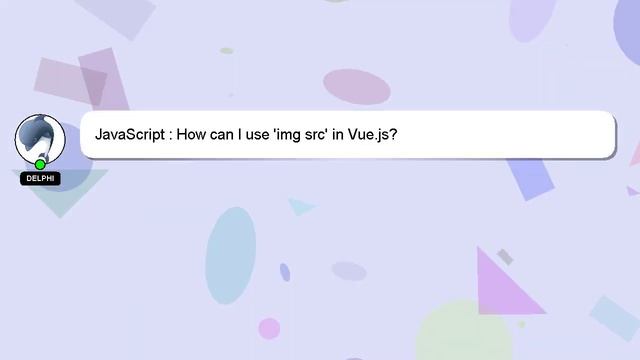 JavaScript : How can I use 'img src' in Vue.js? смотреть онлайн