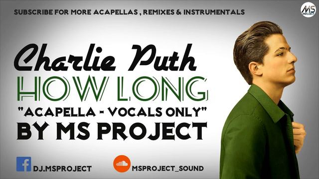 Charlie Puth - How Long (Acapella - Vocals Only)