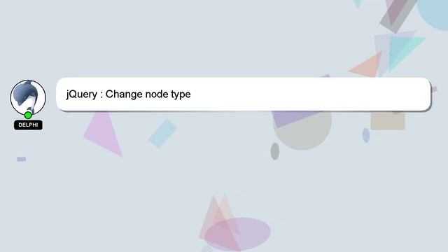 jQuery : Change node type смотреть онлайн