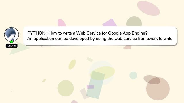 PYTHON : How to write a Web Service for Google App Engine? смотреть онлайн