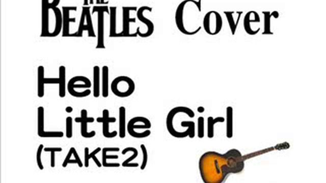 Hello Little Girl (TAKE2) - Beatles Cover смотреть онлайн