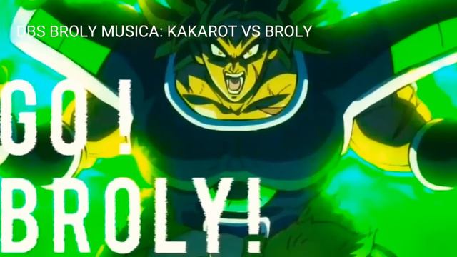 DRAGON BALL SUPER BROLY [THEME MUSIC] - KAKAROT VS BROLY 