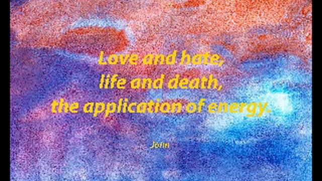 The Application of Energy by John/Philosophy/Haiku/Creative Energy/Love/Hate/Life/Death смотреть онлайн