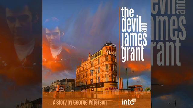 The Devil And James Grant by George Paterson смотреть онлайн