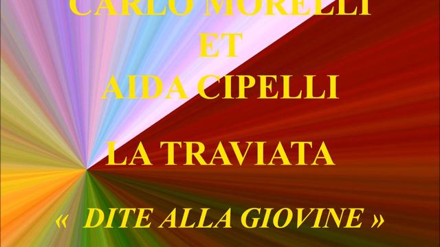 Carlo Morelli et Aida Cipelli La Traviata Dite alla giovine Columbia D 12282 смотреть онлайн