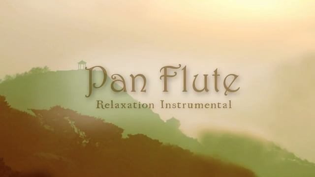 Relaxation Music // Instrumental Pan Flute 2 Hours - Flute De Pan To Relax