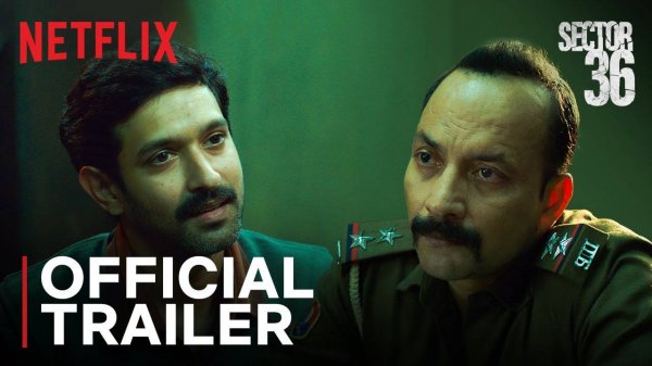 Sector 36 Movie - Official Trailer | Netflix | 4K
