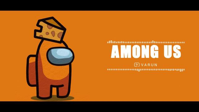 Among Us Ringtone | VARUN смотреть онлайн