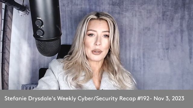Stefanie Drysdale’s Weekly Cyber/Security Recap #192 - Friday, November 3, 2023 смотреть онлайн