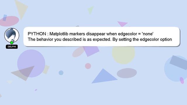PYTHON : Matplotlib markers disappear when edgecolor = 'none' смотреть онлайн
