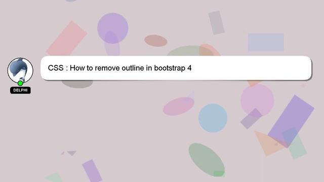 CSS : How to remove outline in bootstrap 4 смотреть онлайн