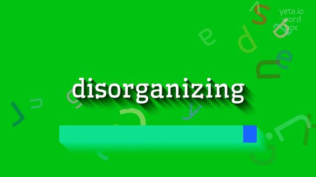 DISORGANIZING - HOW TO PRONOUNCE IT? #disorganizing смотреть онлайн