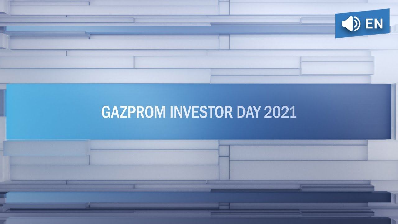 Gazprom Investor Day 2021