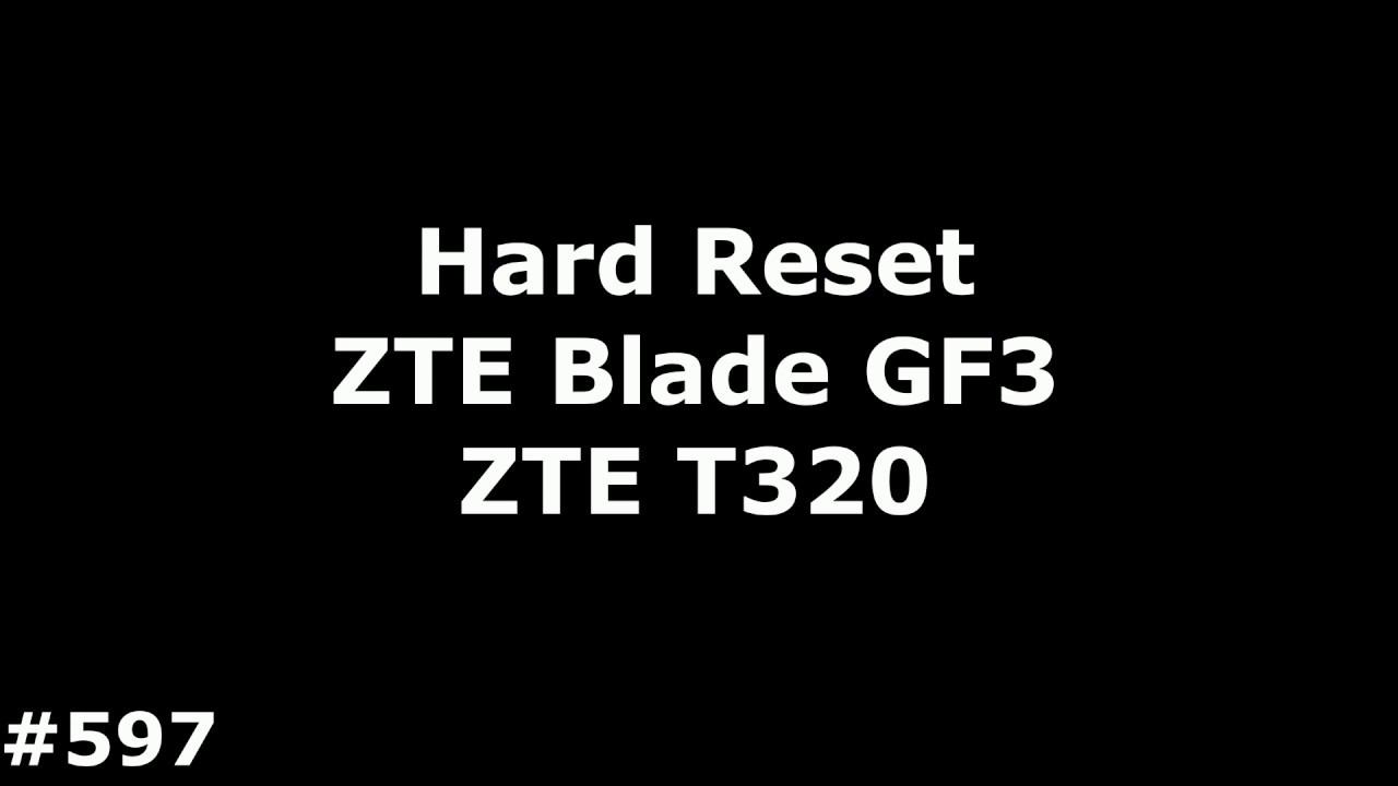 Hard Reset ZTE Blade GF3 ZTE T320