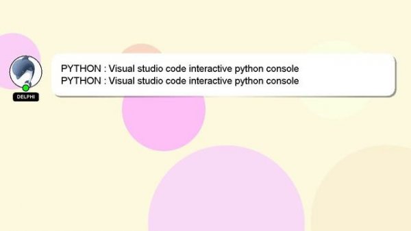 PYTHON : Visual studio code interactive python console