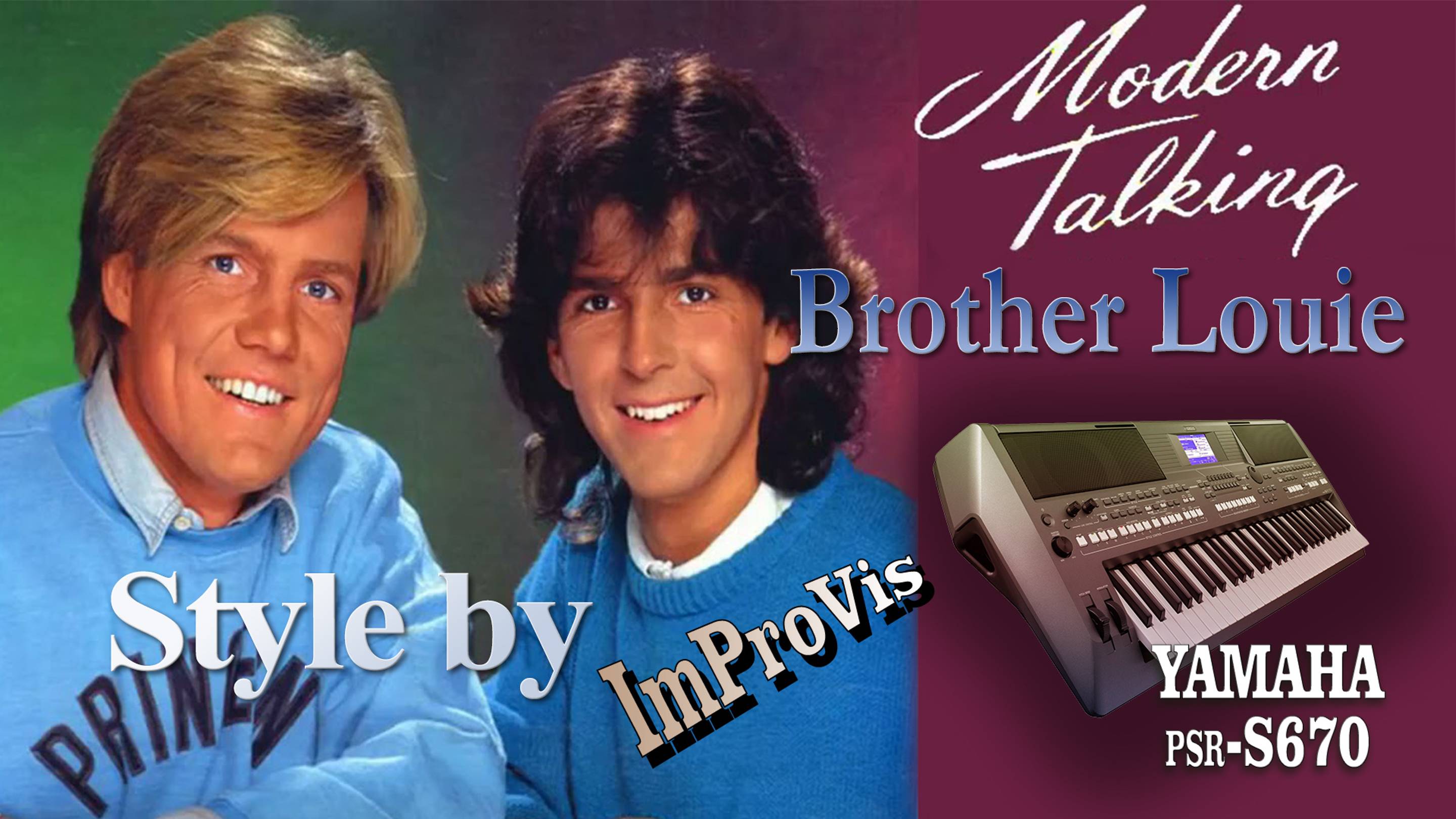 Modern Talking - Brother Louie - Style For The Yamaha PSR S670 (Cover)