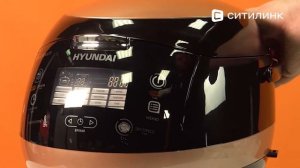 Обзор мультиварки Hyundai HYMC-1611 | Ситилинк
