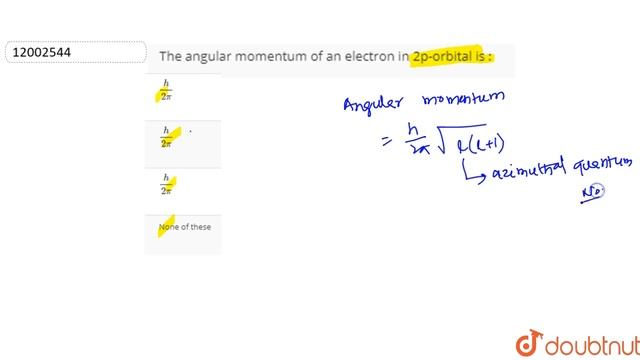 The angular momentum of an electron in 2p-orbital is : смотреть онлайн