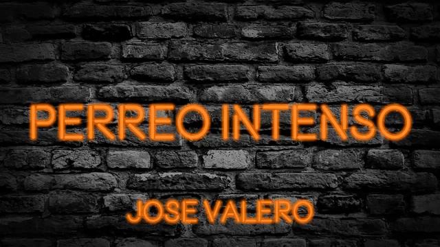 PERREO INTENSO ✘ Jose Valero смотреть онлайн