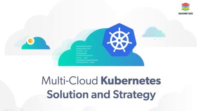 XenonStack - Multi-Cloud Kubernetes Solution and Strategy смотреть онлайн