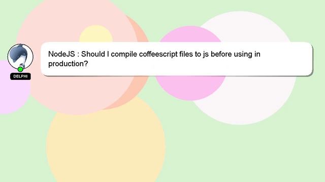 NodeJS : Should I compile coffeescript files to js before using in production? смотреть онлайн