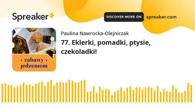 77. Eklerki, pomadki, ptysie, czekoladki! смотреть онлайн