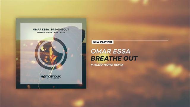 Omar Essa - Breathe Out Aldo Moro Remix OUT NOW