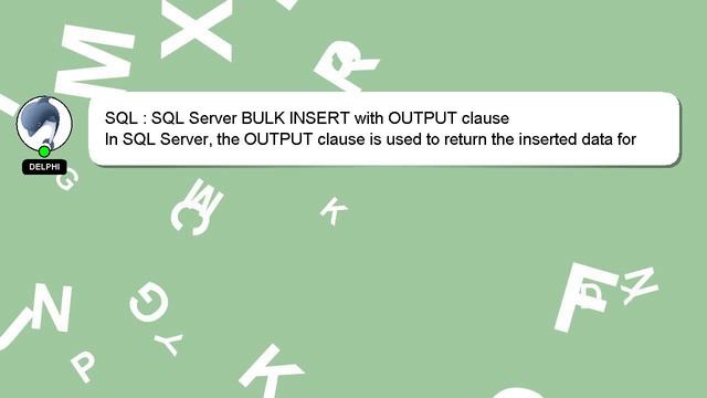 SQL : SQL Server BULK INSERT with OUTPUT clause смотреть онлайн