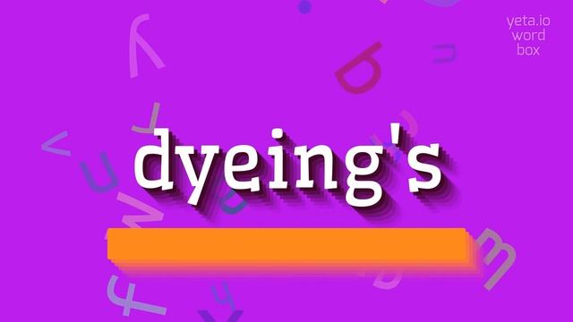 DYEING'S - HOW TO PRONOUNCE IT? #dyeing's смотреть онлайн