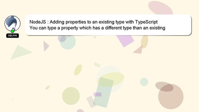NodeJS : Adding properties to an existing type with TypeScript смотреть онлайн