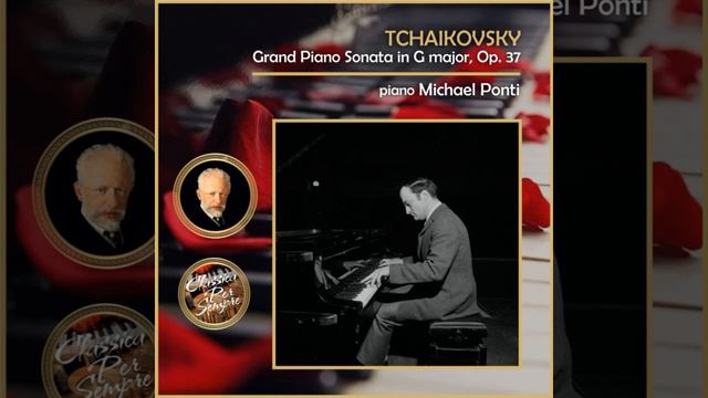 Tchaikovsky: Grand Piano Sonata In G Major, Op. 37 (1878) II. Andante Non Troppo Quasi Moderato
