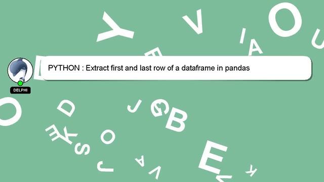 PYTHON : Extract first and last row of a dataframe in pandas смотреть онлайн
