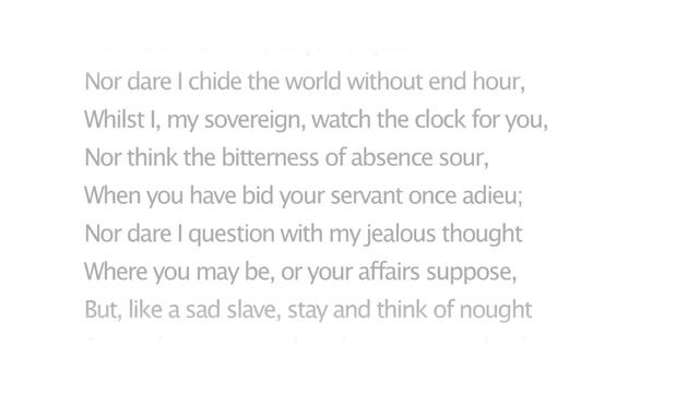 Shakespeare's Sonnet 57 – Being Your Slave, What Should I Do But Tend