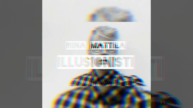 Riina Mattila - Illusionisti смотреть онлайн