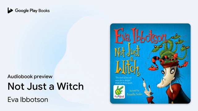 Not Just a Witch by Eva Ibbotson · Audiobook preview смотреть онлайн
