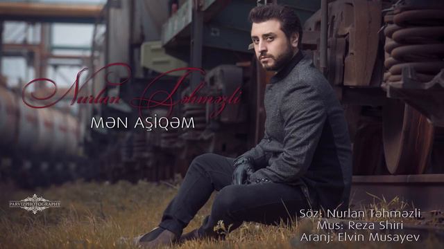 Nurlan Tehmezli-Men aşiqem смотреть онлайн