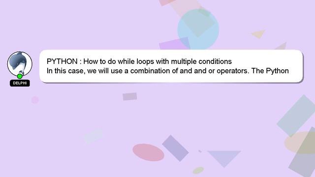 PYTHON : How to do while loops with multiple conditions смотреть онлайн